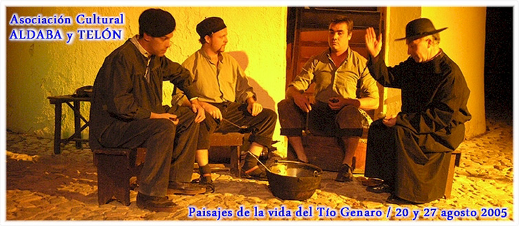 PAISAJES DE LA VIDA DEL TÍO GENARO - Representaciones 20 y 27 de agosto 2005. V Centenario del Quijote